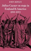 Julius Caesar on Stage in England and America, 1599-1973