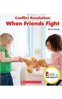 Conflict Resolution: When Friends Fight (Rookie Talk about It)