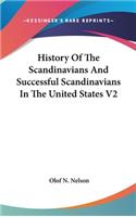 History Of The Scandinavians And Successful Scandinavians In The United States V2: (English)