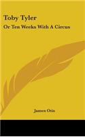 Toby Tyler: Or Ten Weeks With A Circus(English)