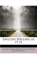 English Spelling as It Is