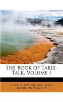 The Book of Table-Talk, Volume I
