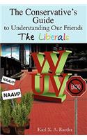 Conservative's Guide To Understanding Our Friends The Liberals