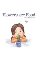 Flowers are Food