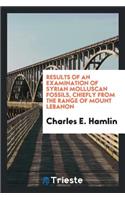 Results of an Examination of Syrian Molluscan Fossils, Chiefly from the Range of Mount Lebanon