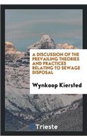 Discussion of the Prevailing Theories and Practices Relating to Sewage Disposal