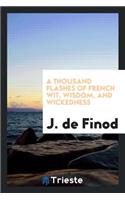 A Thousand Flashes of French Wit, Wisdom, and Wickedness