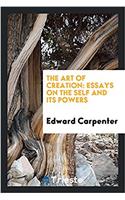 THE ART OF CREATION: ESSAYS ON THE SELF