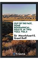 Out of the past, some biographical essays. In  two vols. Vol.II