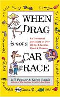 When Drag Is Not a Care Race