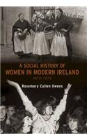 A Social History of Women in Ireland, 1870-1970