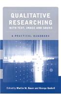 Qualitative Researching with Text, Image and Sound: A Practical Handbook for Social Research