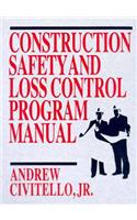 Construction Safety and Loss Control Program Manual