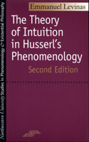 The Theory of Intuition in Husserl's Phenomenology: (Studies in Phenomenology and Existential Philosophy)