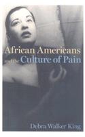 African Americans and the Culture of Pain