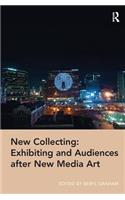 New Collecting: Exhibiting and Audiences after New Media Art