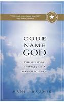 Codename God: The Spiritual Odyssey of a Man of Science(English)