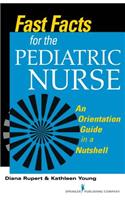 Fast Facts for the Pediatric Nurse