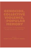 Genocide, Collective Violence, and Popular Memory