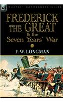 Frederick the Great & the Seven Years' War