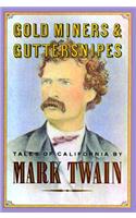 Gold Miners, Hoopskirts and Guttersnipes: Mark Twain on California