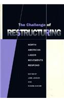 Challenge of Restructuring: North American Labor Movements Respond