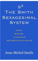 S3 The Smith Sexagesimal System