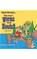 Why Don't Worms Have Heads?