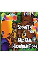 Scruffy And The Blue Hazelnut Tree