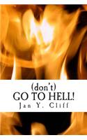 (don't) GO TO HELL!