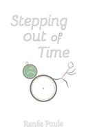 Stepping out of Time