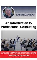 Introduction to Professional Consulting: The Art of Finding Clients and Securing Engagements