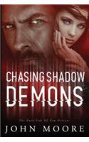 Chasing Shadow Demons