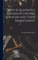 Triple & Quadruple Expansion Engines & Boilers and Their Management
