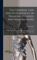 Criminal Law, And Its Sentences, In Treasons, Felonies, And Misdemeanors