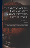 Arctic North-East and West Passage. Detectio Freti Hudsoni
