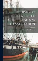 Historic Policy of the United States as to Annexation