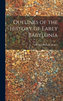 Outlines of the History of Early Babylonia