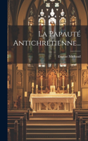 Papauté Antichrétienne...