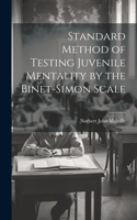 Standard Method of Testing Juvenile Mentality by the Binet-Simon Scale