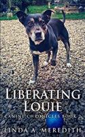 Liberating Louie: Large Print Edition