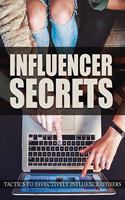 Influencer Secrets: Tactics to Effectively Influence Others, The Power to Change Anything