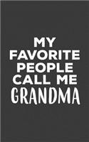 My Favorite People Call Me Grandma: My Favorite People Call Me Grandma Notebook - Cute Doodle Diary Book Gift For Women Grandma Or Grandmother Who Loves Grandchildren! From Granddaught