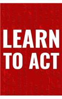 Learn To Act