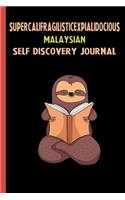 Supercalifragilisticexpialidocious Malaysian Self Discovery Journal: My Life Goals and Lessons. A Guided Journey To Self Discovery with Sloth Help