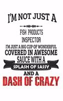 I'm Not Just A Fish Products Inspector