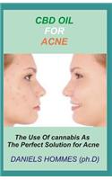 CBD Oil for Acne: Comprehensive Guide on Using CBD Oil to cure Acne Permanently