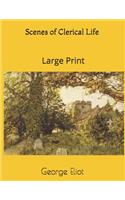 Scenes of Clerical Life: Large Print