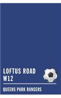 Loftus Road W12