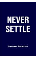 Never Settle Standard Booklets: A softcover fitness tracker to record four days worth of exercise plus cardio.